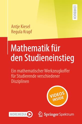 Mathematik für den Studieneinstieg: Ein mathematischer Werkzeugkoffer für Studierende verschiedener Disziplinen von Springer Spektrum